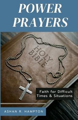 Power Prayers: Faith for Difficult Times & Situations - Ashan R Hampton - cover