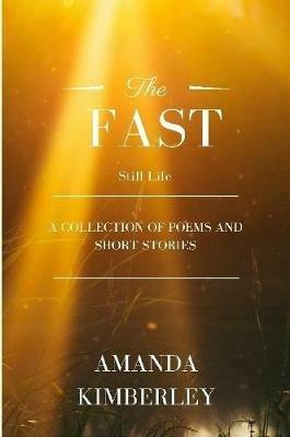 The Fast Still Life - Amanda Kimberley - cover
