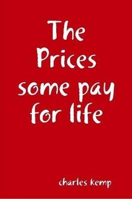 The Prices Some Pay for Life - charles kemp - cover