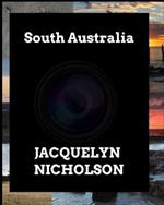 South Australia: In Picture Form Vol 1