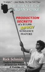 THE MIRACLE OF MORGAN'S CAKE - Production Secrets of a $15,000 IMPROV Sundance Feature: A delight. - Janet Maslin, The New York Times