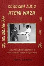 KODOKAN JUDO ATEMI WAZA (English).: Study of the official classification of Atemi waza and Kyusho of Jigoro Kano