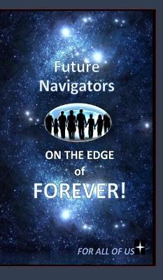 Future Navigators on the Edge of Forever - D M Yourtee - cover