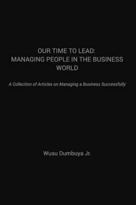 Our Time to Lead: Managing People in the Business World - cover