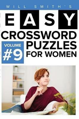Easy Crossword Puzzles For Women - Volume 9: ( The Lite & Unique Jumbo Crossword Puzzle Series ) - Will Smith - cover