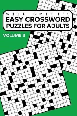 Easy Crossword Puzzles For Adults - Volume 3: ( The Lite & Unique Jumbo Crossword Puzzle Series ) - Will Smith - cover