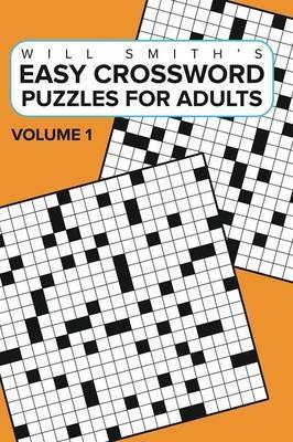 Easy Crossword Puzzles For Adults -Volume 1: ( The Lite & Unique Jumbo Crossword Puzzle Series ) - Will Smith - cover