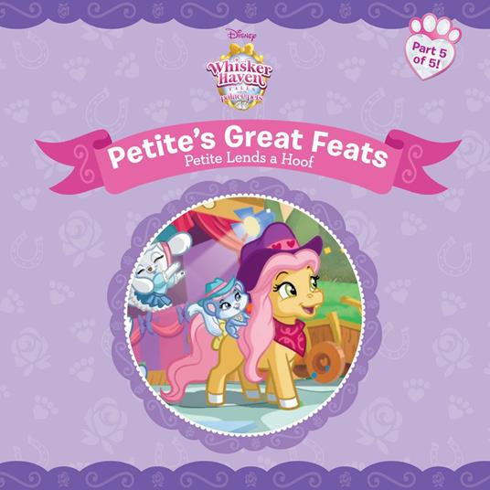 Whisker Haven Tales with the Palace Pets:: Petite Lends a Hoof - Disney Storybook Art Team - ebook