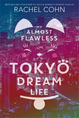My Almost Flawless Tokyo Dream Life - Rachel Cohn - cover