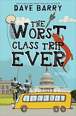 The Worst Class Trip Ever - Dave Barry,Dave Barry - cover