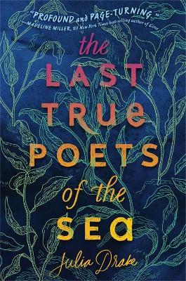 The Last True Poets Of The Sea - Julia Drake - cover