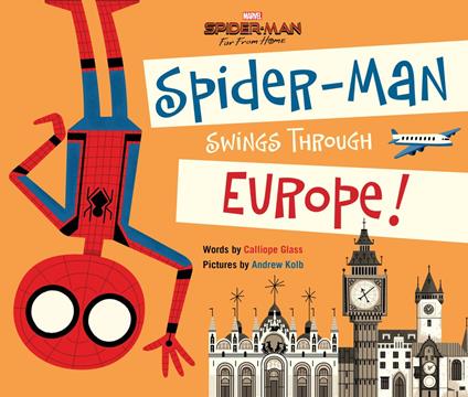 SpiderMan: Far From Home: SpiderMan Swings Through Europe! - Glass Calliope - ebook