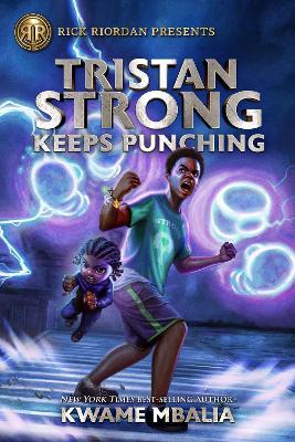 Rick Riordan Presents Tristan Strong Keeps Punching: A Tristan Strong Novel, Book 3 - Kwame Mbalia - cover
