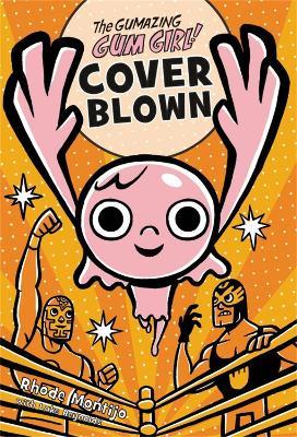 The Gumazing Gum Girl!, Book 4 Cover Blown - Rhode Montijo - cover