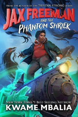 Jax Freeman and the Phantom Shriek - Kwame Mbalia - cover