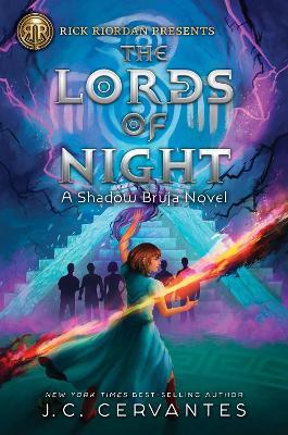 Rick Riordan Presents The Lords Of Night: A Shadow Bruja Novel Book 1 - J. C. Cervantes - cover