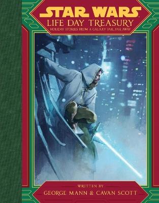 Star Wars Life Day Treasury: Holiday Stories From a Galaxy Far, Far Away - George Mann,Cavan Scott - cover