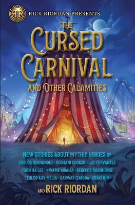 The Cursed Carnival And Other Calamities - Roshani Chokshi,J. C. Cervantes - cover