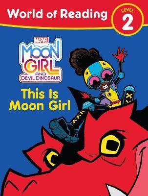 Moon Girl and Devil Dinosaur: World of Reading: This is Moon Girl: (Level 2) - Tonya Leslie - cover