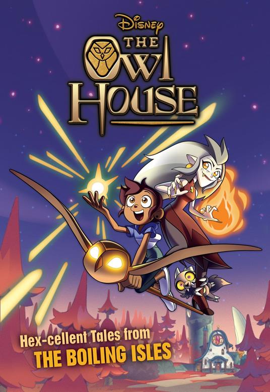 The Owl House: Hexcellent Tales from The Boiling Isles - Disney Books - ebook