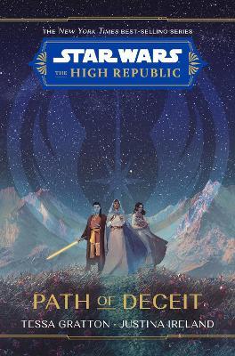 Star Wars The High Republic: Path Of Deceit - Tessa Gratton,Justina Ireland - cover