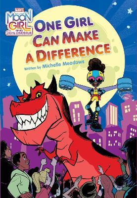 Moon Girl and Devil Dinosaur: One Girl Can Make a Difference - Michelle Meadows - cover