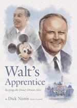 Walt's Apprentice: Keeping the Disney Dream Alive