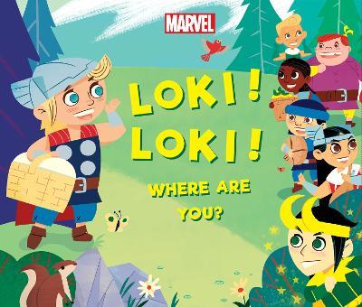 Loki! Loki! Where Are You? - Marvel Press Book Group - cover