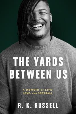 The Yards Between Us: A Memoir of Life, Love, and Football - Ryan Russell - cover