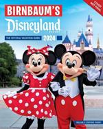 Birnbaum's 2024 Disneyland Resort: The Official Vacation Guide