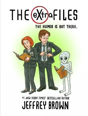 The Extra Files: The Humor is Out There - Jeffrey Brown - cover