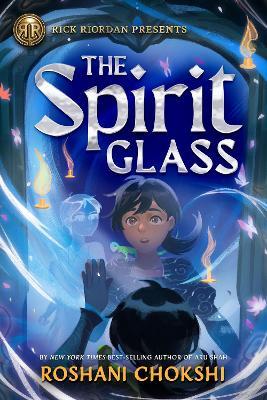 Rick Riordan Presents: The Spirit Glass - Roshani Chokshi - cover