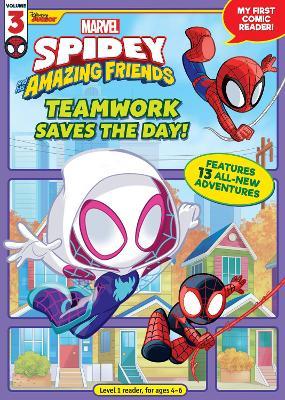 Spidey and His Amazing Friends: Teamwork Saves the Day!: My First Comic Reader! - Marvel Press Book Group - cover