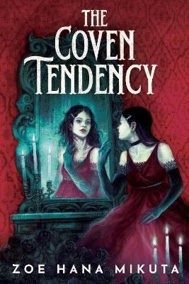 The Coven Tendency - Zoe Hana Mikuta - cover