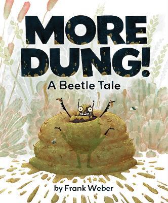 More Dung!: A Beetle Tale - Frank Weber - cover
