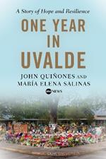One Year In Uvalde: A Story of Hope and Resilience