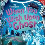 When You Wish Upon a Ghost: Disney's The Haunted Mansion