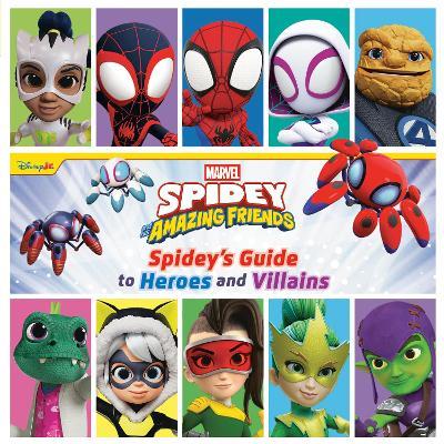 Spidey and His Amazing Friends: Spidey's Guide to Heroes and Villains - Steve Behling - cover