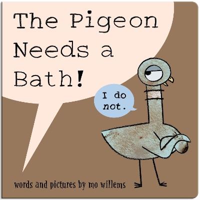 The Pigeon Needs a Bath! (Board Book) - Mo Willems - cover