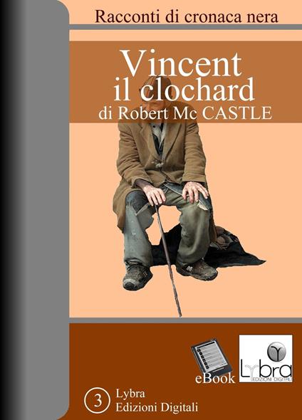 Vincent il clochard - Robert McCastle - ebook