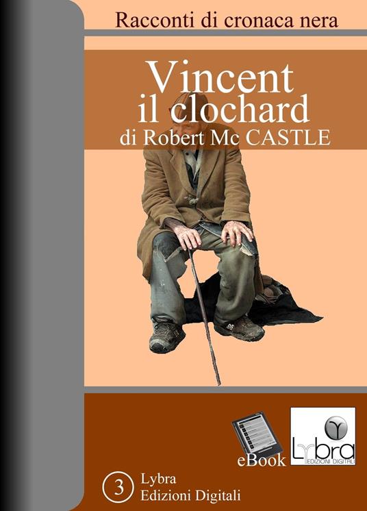 Vincent il clochard - Robert McCastle - ebook
