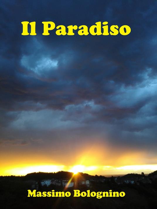 Il Paradiso - Massimo Bolognino - ebook
