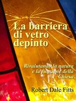 La barriera di vetro depinto: rivalutando la natura e la funzione della Chiesa