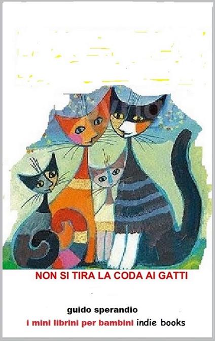 Non si tira la coda ai gatti - Guido Sperandio - ebook