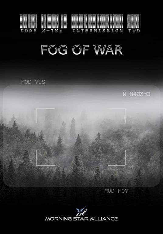 Code 2-18: Intermission Two - FOG of War - Morning Star Alliance - ebook