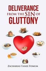 Deliverance From The Sin of Gluttony
