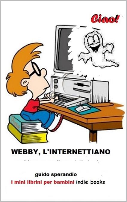Webby, l'Internettiano - Guido Sperandio - ebook