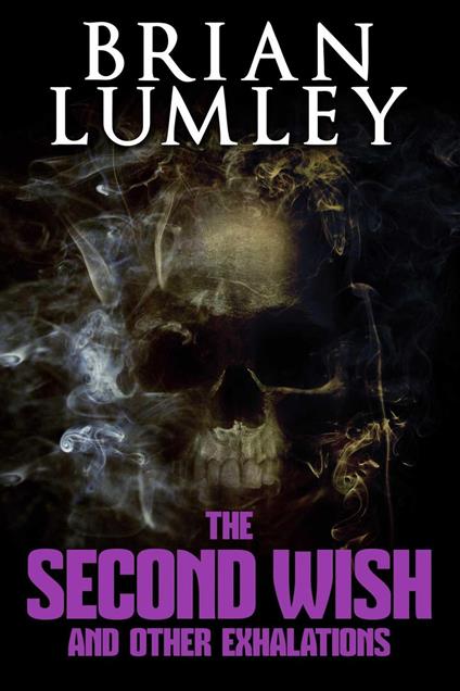 The Second Wish and Other Exhalations