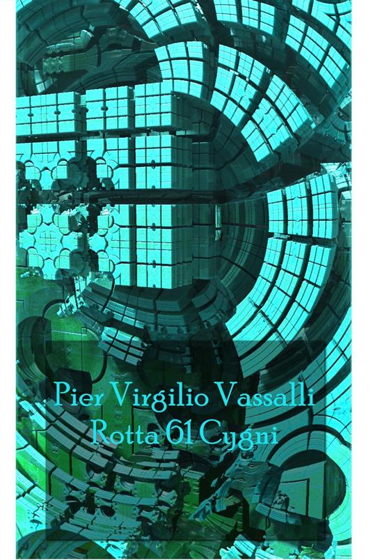 Rotta 61 Cygni - Pier Virgilio Vassalli - ebook