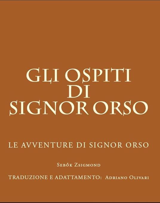 Gli ospiti di Signor Orso - Adriano Olivari - ebook